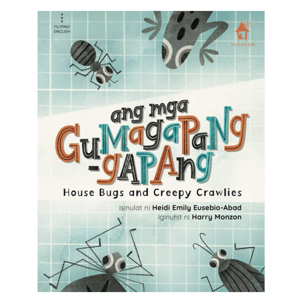 Ang Mga Gumagapang-Gapang: House Bugs and Creepy Crawlies