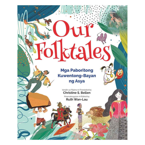 Our Folktales / Mga Paboritong Kuwentong-Bayan ng Asya 
