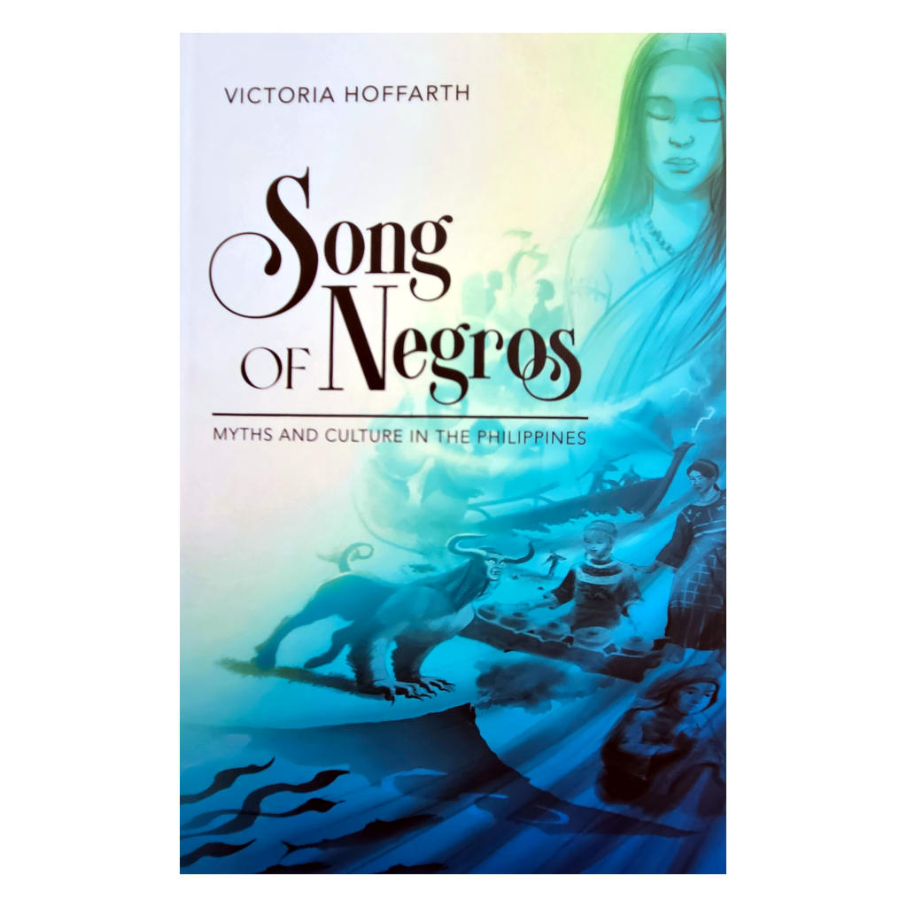 Song of Negros: Myths and Culture in the Philippines 