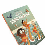 The Adventures of Team Pom: Squid Happens by Isabel Roxas