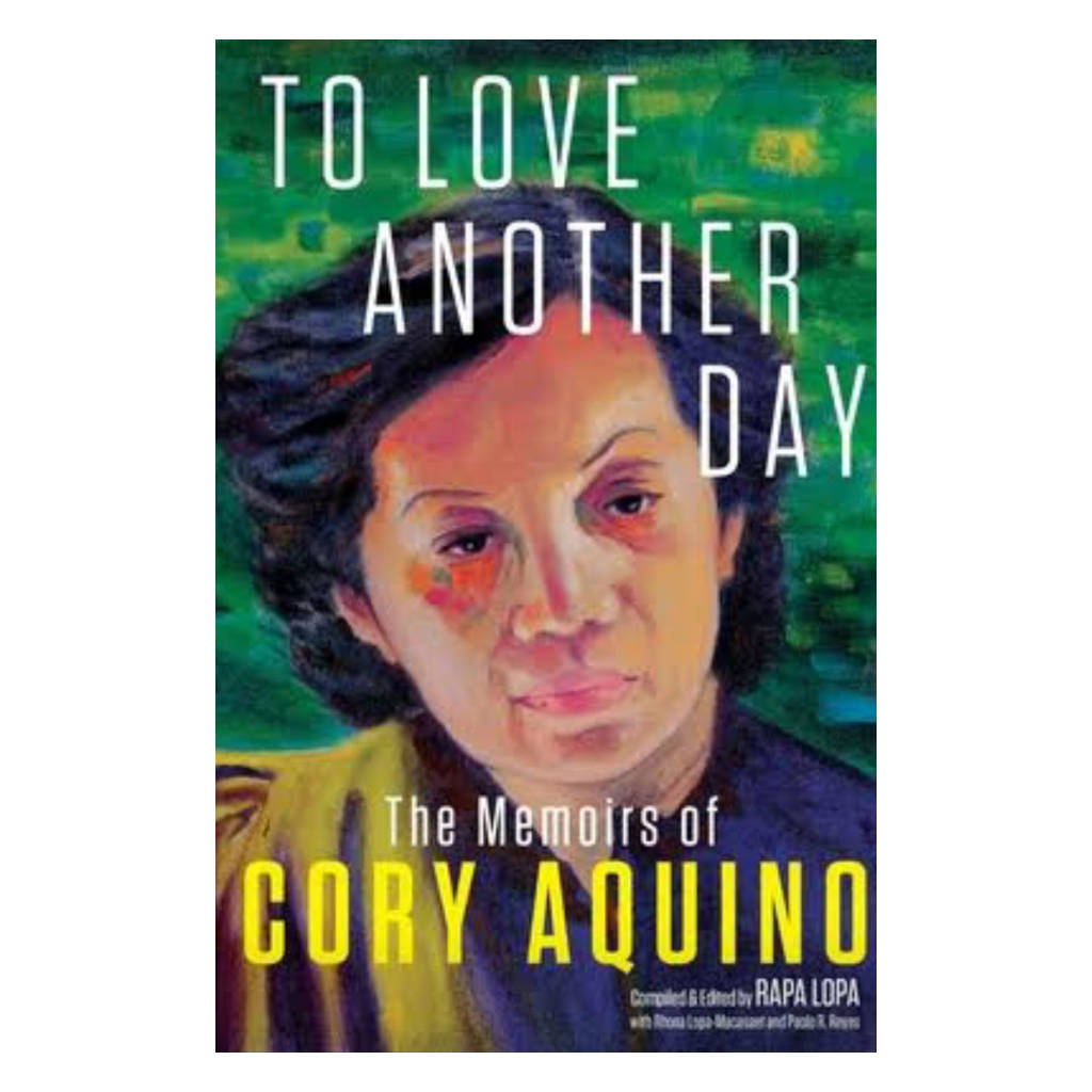 To Love Another Day: The Memoirs of Cory Aquino 
