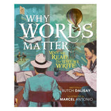 Why Words Matter: Why We Read and Why We Write 